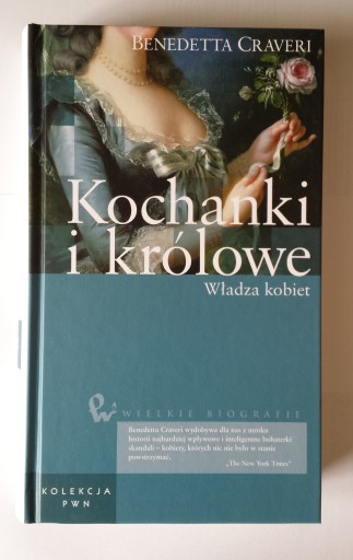 Zdjęcie oferty: KOCHANKI I KRÓLOWE.WŁADZA KOBIET Benedetta Craveri